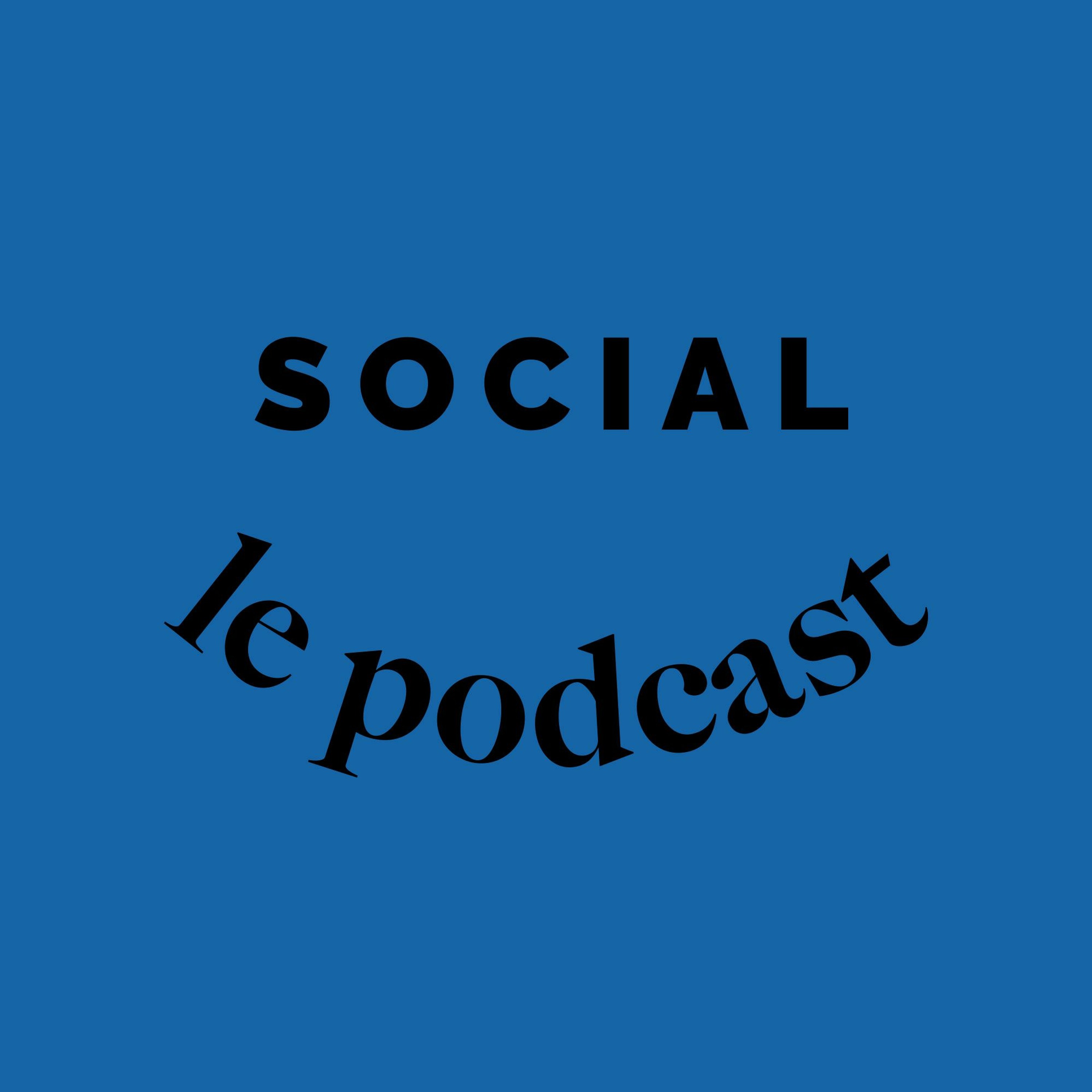 SOCIAL – Le podcast #0