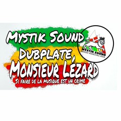 Monsieur Lézard - Si faire de la musique est un crime (steady riddim) Mystik Sound Dubplate
