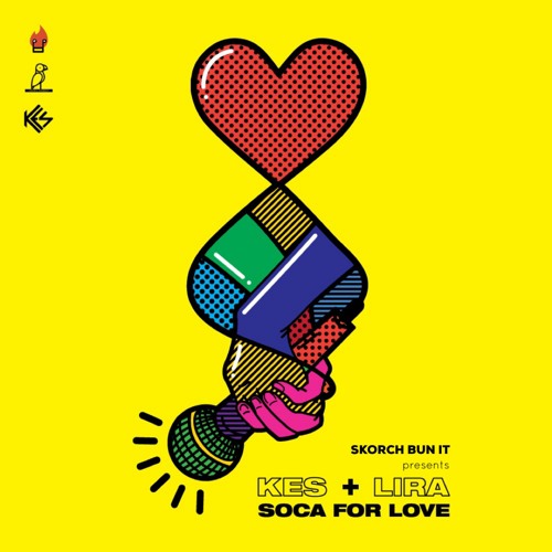 Kes x Skorch Bun It x Lira - Soca For Love