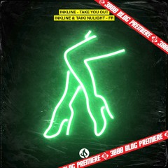 Inkline - Take You Out [3000 Blog Premiere]