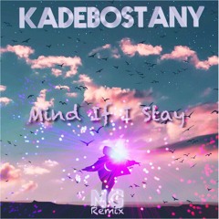 Kadebostany - Mind If I Stay (NG Remix)