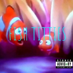 FISH TITTIES
