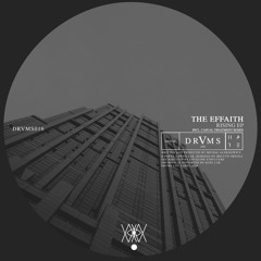 THE EFFAITH incl. CASUAL TREATMENT REMIX | RISING EP | DRVMS016