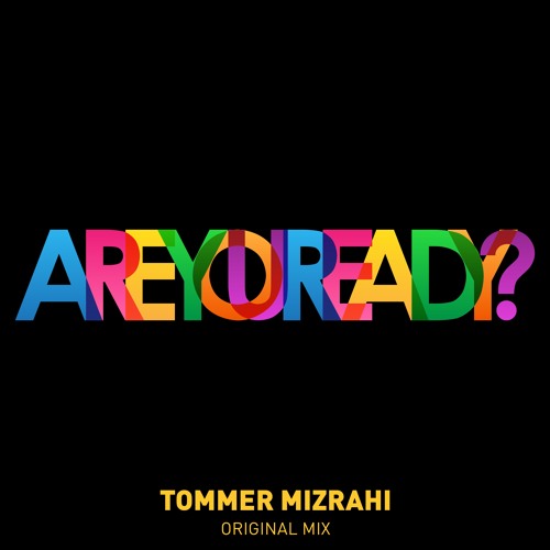 Tommer Mizrahi - Are You Ready (Original Mix)