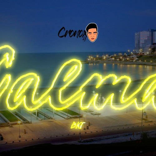 CALMA - BKT - CRONOX DJ [PEDRO CAPÓ, FARRUKO]