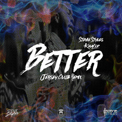 Better (Jersey Club Remix) - @DjStevieStylesNj