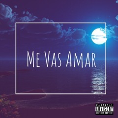 Me Vas Amar