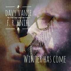 Winter has come (Davy Vance & F. R. Kniel)