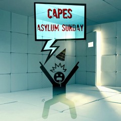 Capes - Asylum Sunday