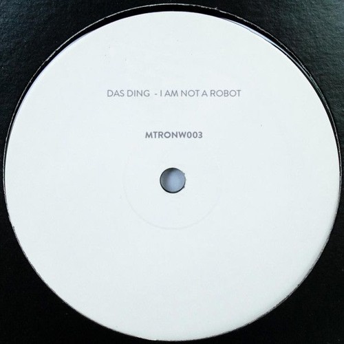 Listen to Das Ding - I Am Not A Robot [MTRONW003] by Mechatronica in Das  Ding - I Am Not A Robot [MTRONW003] playlist online for free on SoundCloud