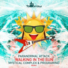 Paranormal Attack - Walking in the Sun (Mystical Complex & Programind RMX)