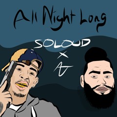 All Night Long - soloud x AJ