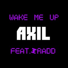 (Feat. RADD) Wake Me Up