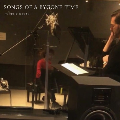 Songs of a bygone time by Felix Jarrar