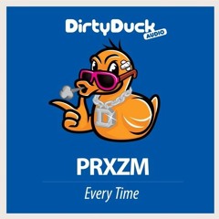 Dirty Duck - Every Time