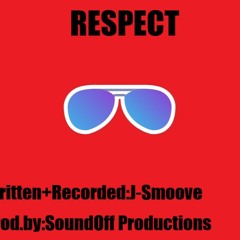 Respect(prod. Sound Off Productions)