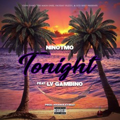 NinoTMO - Tonight (feat. LV Gambino)