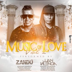 Music Of Love Vol. 2 By ( Andres Zandú & Juan Valencia) 24/01/19