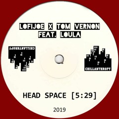 LoFiJoe & Tom Vernon - Head Space (feat. Loula)