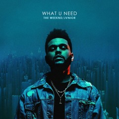 01. What U Need - The Weeknd (Remix by Andre Jvnior)