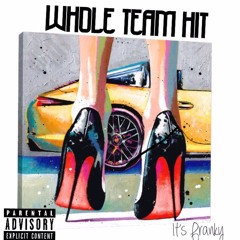Whole Team Hit Ft. Pone Loc