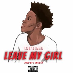 Leave My Girl