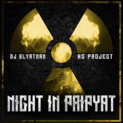 DJ Blyatman & XS Project - Night in Pripyat