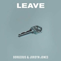 Borgeous & Jordyn Jones – Leave