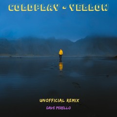 Yellow - Coldplay(Unofficial Remix by Dave Perello)