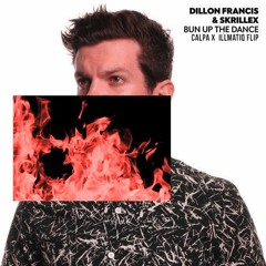 Dillon Francis, Skrillex - Bun Up The Dance ( Calpa X ILLMATIQ Jersey Flip )