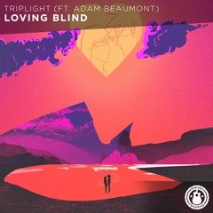 Triplight - Loving Blind (ft. Adam Beaumont) [Concrete Symphony Release]