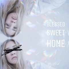 Blessed Sweet Home