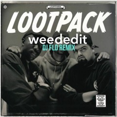 Lootpack - Weededed (Remix) by Dj Fld for BT