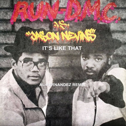 Stream RUNDMC VS Jason Nevins It's Like That ( AlFernandez Edit ) by Housechart1 Listen