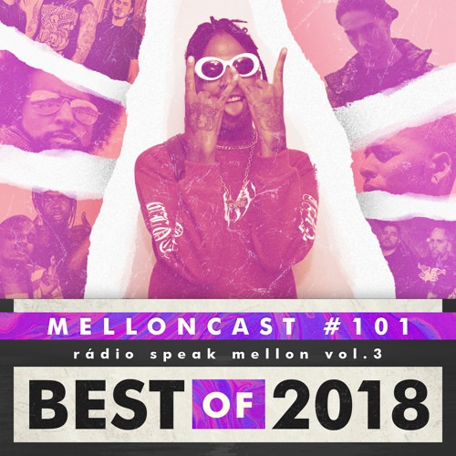 MellonCast #101 - Rádio Speak Mellon VOL. 3 (The Best Of 2018)
