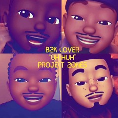 UH HUH - PROJECT 2ONE5(B2K COVER)