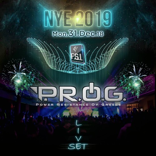 P.R.O.G Live set NYE 2019 F.S.I