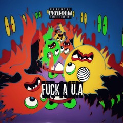 Fuck A U.A (Music video in description )