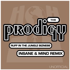 The Prodigy - Ruff In The Jungle Bizness "Insane & Mind Remix" - BOOTLEG PREVIEW!!