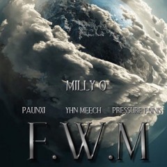 F.W.M Feat.YHN Meech,Paunxi,Pressure Ennis(Prod.SprencerTyto)