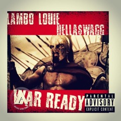 War Ready - LAMBO LOUIE & HELLA$WAGG