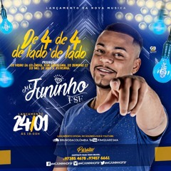 MC JUNINHO FSF - DE 4 DE 4, DE LADO DE LADO [ TROPA DA COLOMBIA E BIEL DO ANIL ]