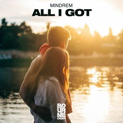 MINDREM - ALL I Got