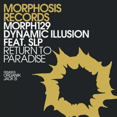 Dynamic Illusion feat. SLP - Return To Paradise (OrgaNiks Tsunami Warning Mix) [Morphosis Records]