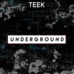 Underground - Teek