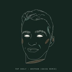 Top Shelf - Whethan (Zaizu Remix)