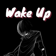Wake Up (Ft. Pryde)