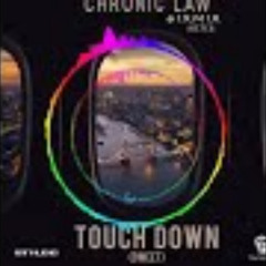 Chronic Law - Touchdown Refix