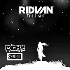 Ridvan - The Light (PXCHY! 2K19 REMIX)