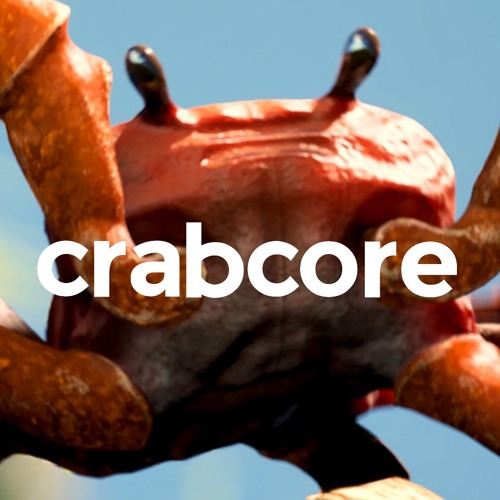 Crab Clusterfuck (Monstercore/Crabcore)